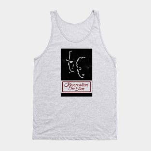 Reservation for Two Tank Top